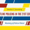 Cover of "Frontline Policing in the 21st Century: Mastery of Police Patrol" book.