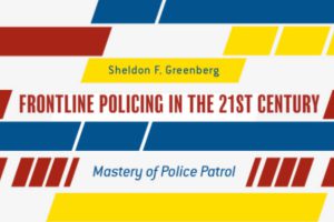 Cover of "Frontline Policing in the 21st Century: Mastery of Police Patrol" book.
